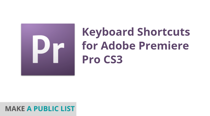 Keyboard Shortcuts for Adobe Premiere Pro CS3