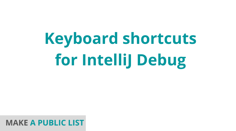 Keyboard shortcuts for the IntelliJ Debug